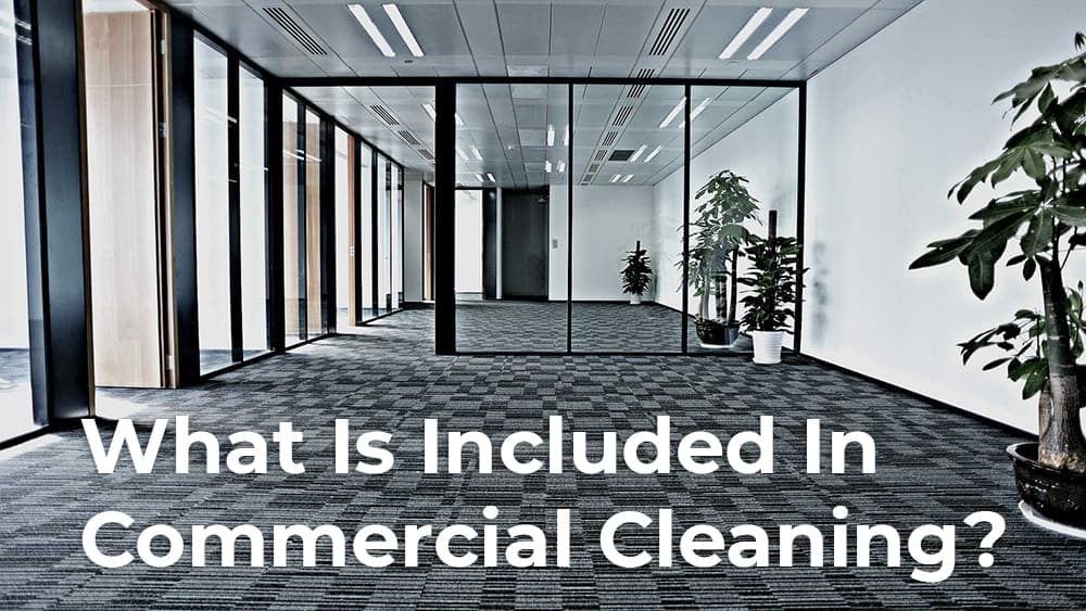 What Is Included In Commercial Cleaning